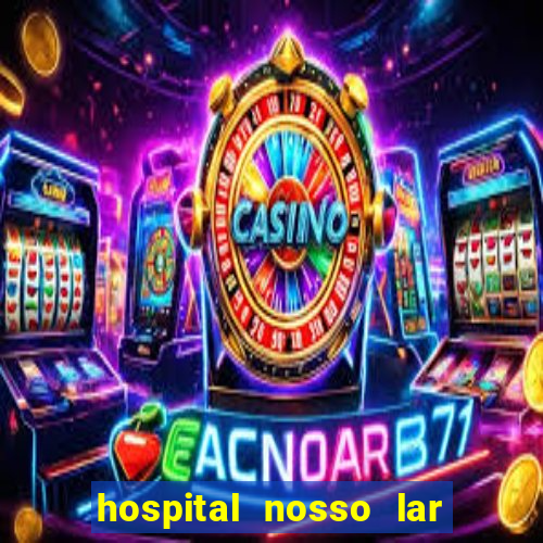 hospital nosso lar fortaleza telefone